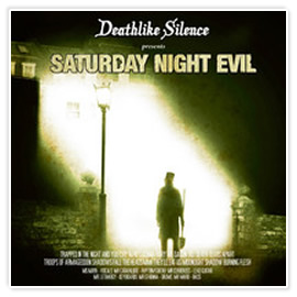 Deathlike Silence - Saturday Night Evil (2009) Deathlike Silence - Saturday Night Evil (2009)
