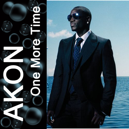 Exlsuive Akon One More Time 2011 Lyrics 00