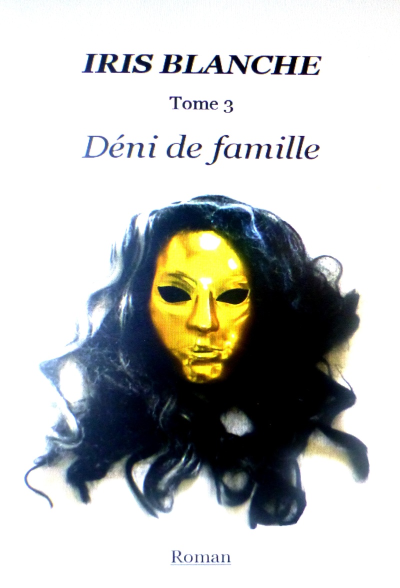 Iris Blanche, Déni de famille, tome 3 p1120010
